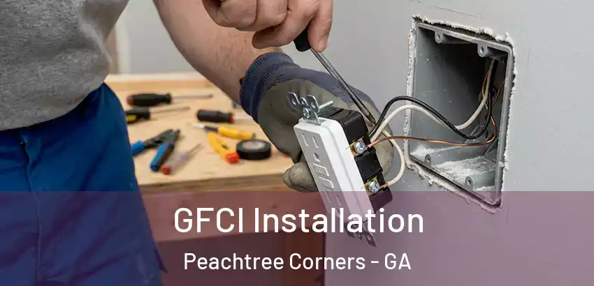 GFCI Installation Peachtree Corners - GA