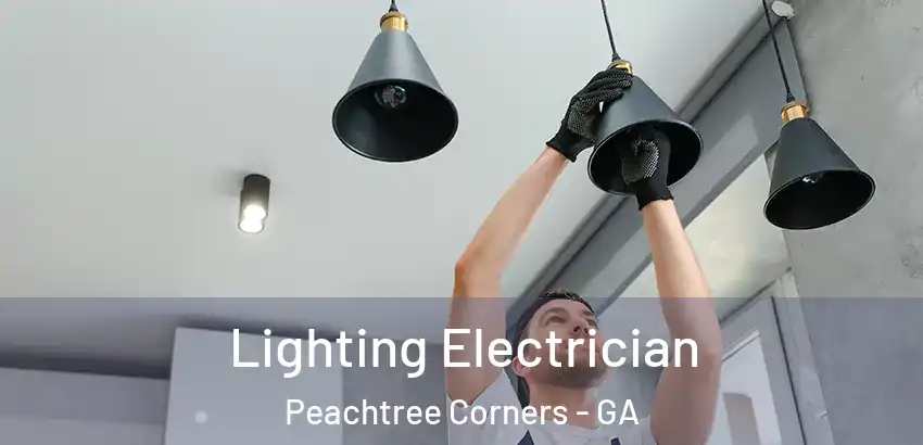  Lighting Electrician Peachtree Corners - GA